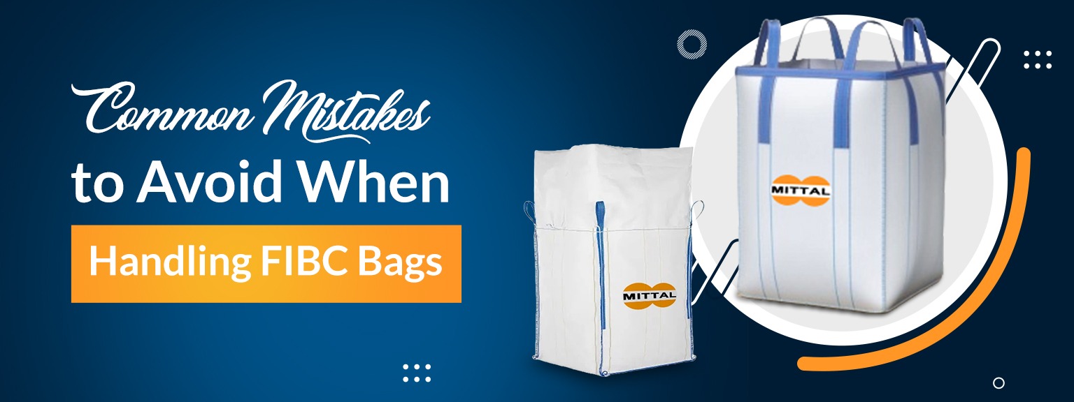Common Mistakes to Avoid When Handling FIBC Bags